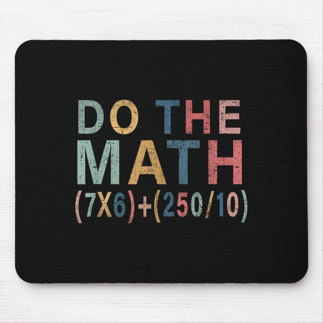 Math Meme Funny Gift For Teacher, Student Men Wome Mouse Mat (Front)