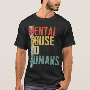 Math Mental Abuse to Humans for Math Teacher cool T-Shirt