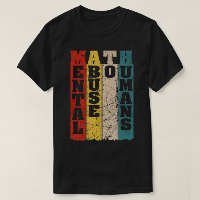 Math Mental Abuse to Humans for Math Teacher  T-Shirt (Design Front)