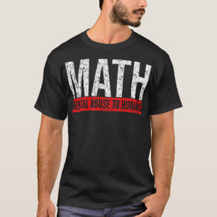 math mental abuse to humans math horse racing pene T-Shirt
