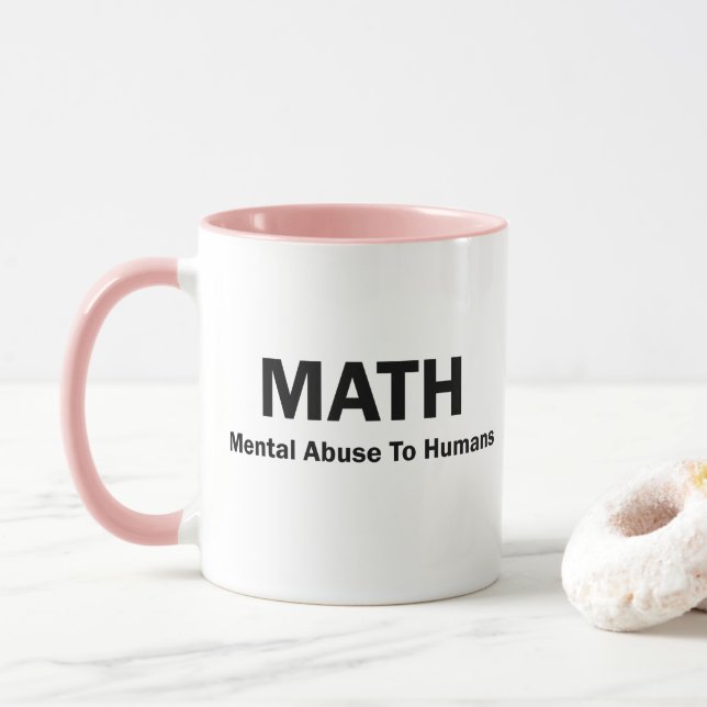 MATH Mental Abuse To Humans Mug (With Donut)