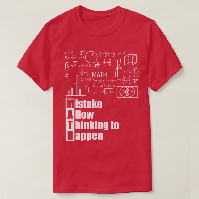 MATH Mistake Allow Thinking to Happen 1 T-Shirt (Design Front)