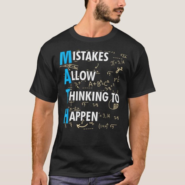 Math Mistakes Allow Thinking To Happen Funny Math  T-Shirt (Front)