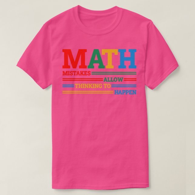 Math Mistakes Allow Thinking To Happen Funny Math  T-Shirt (Design Front)