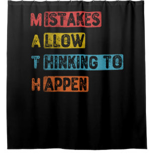 Math. Mistakes Allow Thinking To Happen Shower Curtain