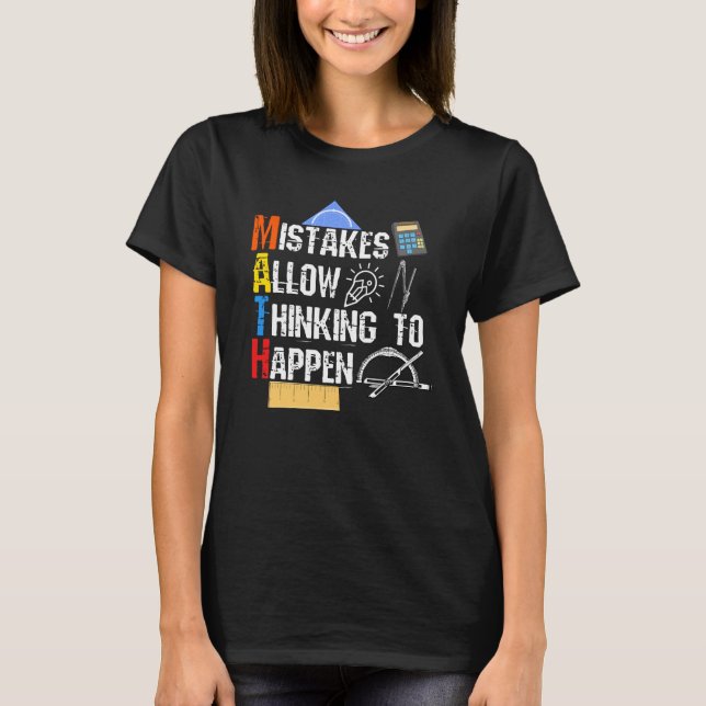 Math. Mistakes Allow Thinking To Happen T-Shirt (Front)