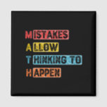 Math. Mistakes Allow Thinking To Happen - Teacher Magnet<br><div class="desc">grab this funny mathematics saying for yourself or make it as a gift for a math teacher or a student who's his/her favourite school subject is math. will be a great present on back to school for math lovers.</div>