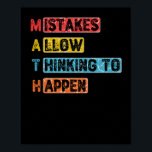 Math. Mistakes Allow Thinking To Happen - Teacher Poster<br><div class="desc">grab this funny mathematics saying for yourself or make it as a gift for a math teacher or a student who's his/her favourite school subject is math. will be a great present on back to school for math lovers.</div>