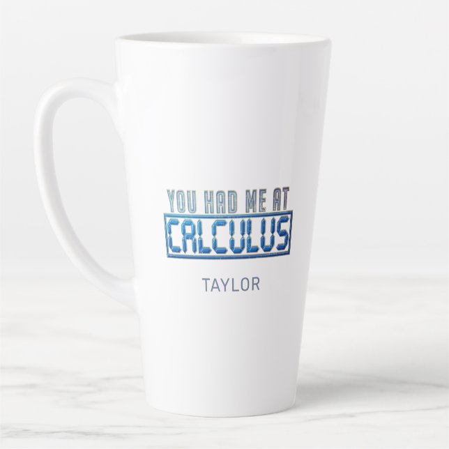 Math Nerd Gag You Had Me At Calculus Latte Mug (Left)