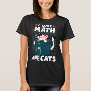 Math Nerd Math Teacher Cat I Love Math And Cats T-Shirt