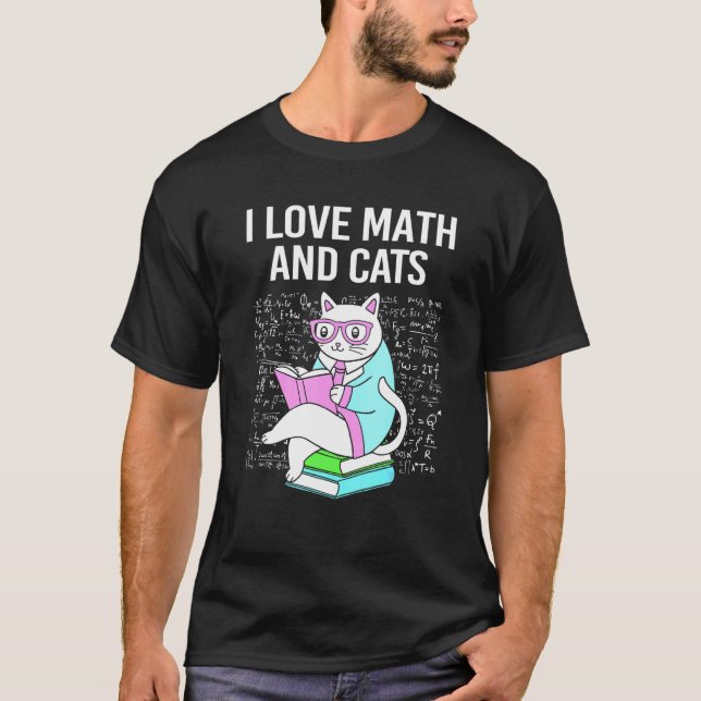 Math Nerd Math Teacher Cat I Love Math And Cats T-Shirt (Front)