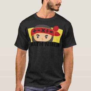 Math Ninja student school algebra quote cool math  T-Shirt