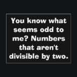 Math Odd Postcards<br><div class="desc">You know what seems odd to me? Numbers that aren't divisible by two.</div>