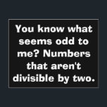 Math Odd Postcards<br><div class="desc">You know what seems odd to me? Numbers that aren't divisible by two.</div>