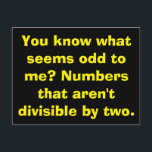 Math Odd Postcards<br><div class="desc">You know what seems odd to me? Numbers that aren't divisible by two.</div>