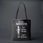 Math Person Mathematics education Teacher Tote Bag<br><div class="desc">Are you a Math Teacher? Are you looking for a great Birthday or Christmas Gift for someone who loves to solve math problems? Then this funny Math Pun T-Shirt is perfect for you!</div>