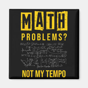 Math Problems_ Not Tempo Dad Jokes Birthday Jokes Magnet