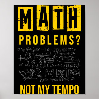 Math Problems_ Not Tempo Dad Jokes Birthday Jokes Poster