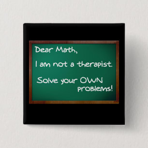 Math Problems Therapist Funny Button Badge