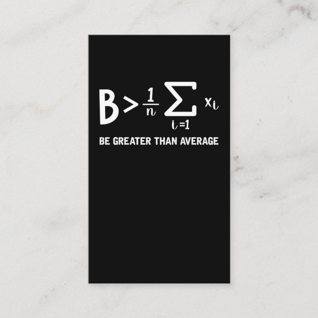 Math Pun Mathematician Be Greater Than Average Business Card (Front)