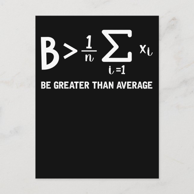 Math Pun Mathematician Be Greater Than Average Postcard (Front)