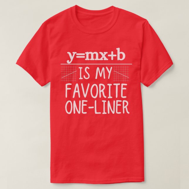 Math Pun OneLiner Line Equation I Like One Liners T-Shirt (Design Front)