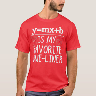 Math Pun OneLiner Line Equation I Like One Liners T-Shirt