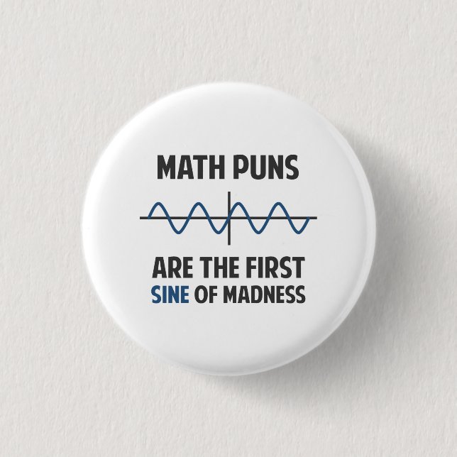 Math Puns First Sine of Madness 3 Cm Round Badge (Front)