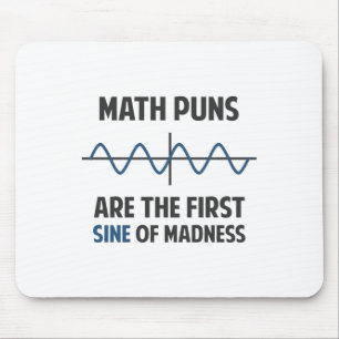 Math Puns First Sine of Madness Mouse Mat