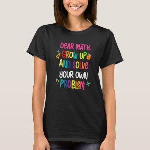 Math Quote For Girls Boys Dear Math Back To School T-Shirt