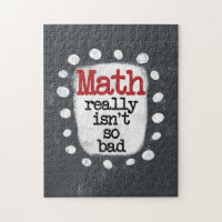 Math Really Isn't So Bad Jigsaw Puzzle