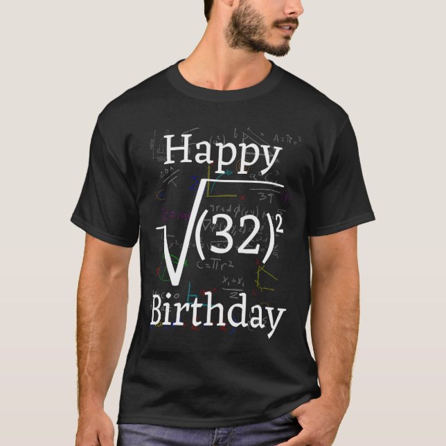 Math Root Square Happy 32nd Birthday Celebration T-Shirt (Front)