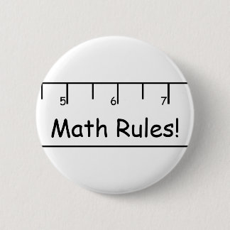 Math Rules! 6 Cm Round Badge