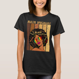 Math Specialist Afro African American Black Histor T-Shirt