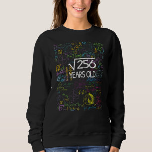 Math Student 16th Birthday 16 Years Old Square Roo Sweatshirt
