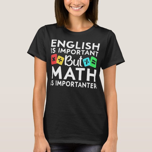 Math Student Pun Mathematics Lovers Science Nerd T-Shirt (Front)