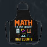 Math Subject Counts Mathematic Maths Teacher Apron<br><div class="desc">This graphic idea is for math lovers. This funny graphic / quote clothing makes all math teachers happy.</div>