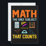 Math Subject Counts Mathematic Maths Teacher Invitation<br><div class="desc">This graphic idea is for math lovers. This funny graphic / quote clothing makes all math teachers happy.</div>
