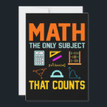 Math Subject Counts Mathematic Maths Teacher Invitation<br><div class="desc">This graphic idea is for math lovers. This funny graphic / quote clothing makes all math teachers happy.</div>
