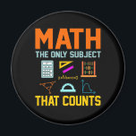 Math Subject Counts Mathematic Maths Teacher Magnet<br><div class="desc">This graphic idea is for math lovers. This funny graphic / quote clothing makes all math teachers happy.</div>
