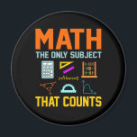 Math Subject Counts Mathematic Maths Teacher Magnet<br><div class="desc">This graphic idea is for math lovers. This funny graphic / quote clothing makes all math teachers happy.</div>
