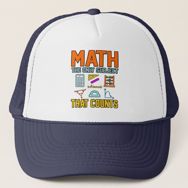 Math Subject Counts Mathematic Maths Teacher Trucker Hat (Front)