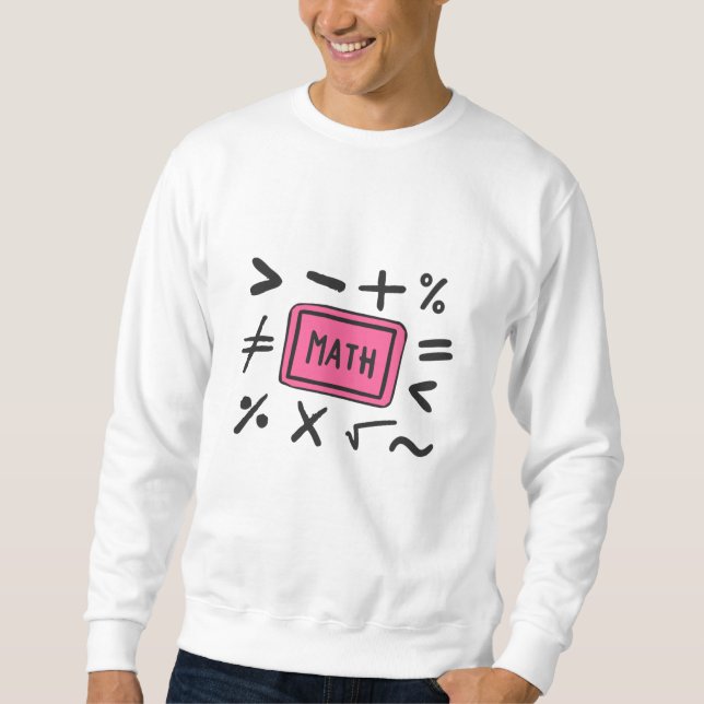 Math symbols for Students and Parents Sweatshirt (Front)