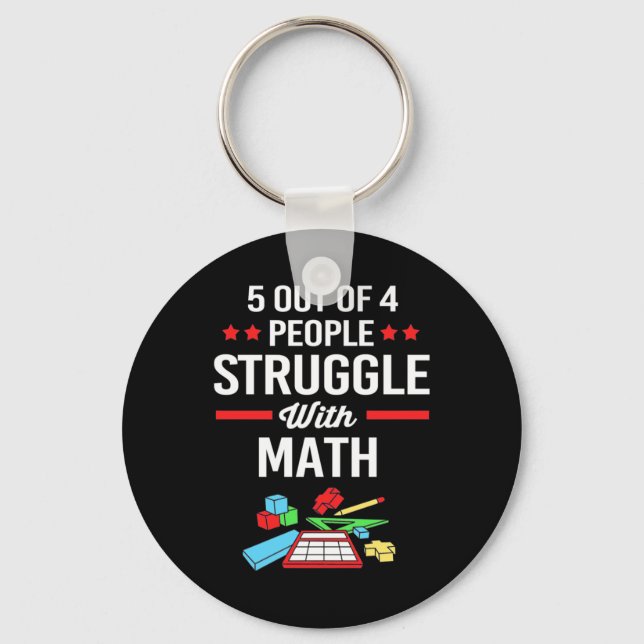 Math Teacher 5 Out Of 4 People Key Ring (Front)