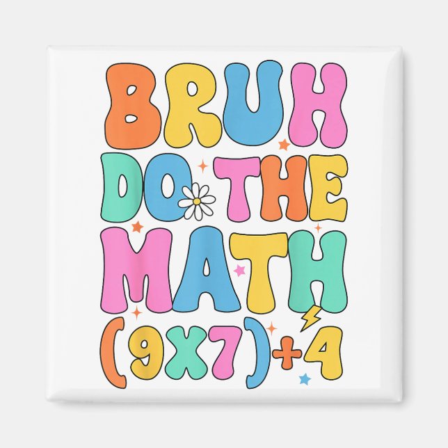 Math Teacher 67 Meme Funny Mathematics Bruh Do The Magnet (Front)