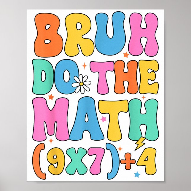 Math Teacher 67 Meme Funny Mathematics Bruh Do The Poster (Front)