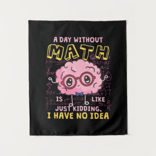 Math Teacher A Day Without Math Tapestry