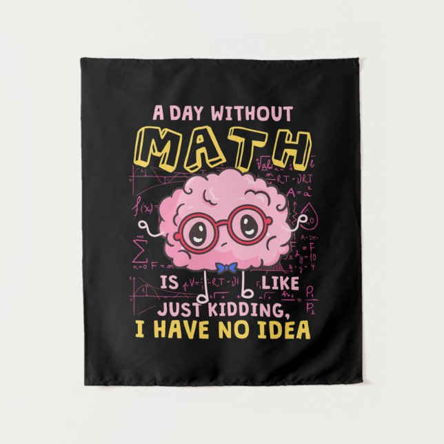 Math Teacher A Day Without Math Tapestry (Front)