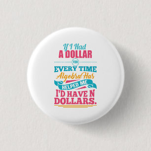 Math Teacher Algebra Equation Pun N Dollars Button