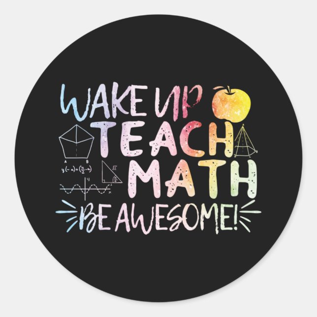 Math Teacher Appreciation - Be Awesome Classic Round Sticker (Front)